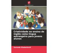 Criatividade no ensino de inglês como língua estrangeira para jovens alunos