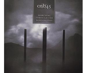 CRIB45 - MARCHING THROUGH THE BORDERLINES