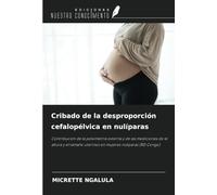 Cribado de la desproporción cefalopélvica en nulíparas: Contribución de la pelvimetría externa y de las mediciones de la altura y el tamaño uterinos en mujeres nulíparas (RD Congo)