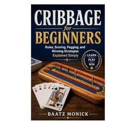 Cribbage for Beginners: Rules, Scoring, Pegging, and Winning Strategies Explained Simply