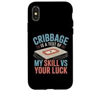Cribbage Is A Test Of My Skill VS Your Luck Board Card Game Case for iPhone X/XS
