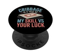 Cribbage Is A Test Of My Skill VS Your Luck Board Card Game PopSockets Adhesive PopGrip