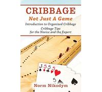 Cribbage – Not Just a Game: Introduction to Organized Cribbage – Outskirts Press