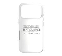 Cribbage Player - I Play Cribbage and I Know Things Funny Case for iPhone 17 Pro