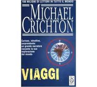 Crichton Michael - Viaggi
