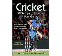 Cricket: 99.94 Tips to Improve Your Game
