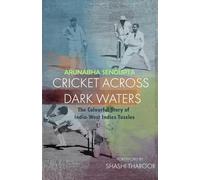 Cricket Across Dark Waters: The Colourful Story of India-West Indies tussles