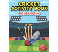 Cricket Activity Book For Kids Age 4-8: A Big Cricket Dot To Dot, Coloring, Mazes, Spot the Difference, Word Search and Count & Number Tracing ... Year Old Kids | Fun Sports Girls & Boys Gift