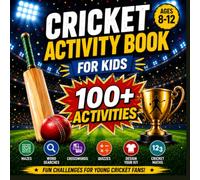 Cricket Activity Book for Kids Ages 8-12: Word Searches, Mazes, Crosswords, Quizzes and Colouring Pages for Cricket Fans