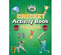Cricket Activity Book For Kids: Fun Word Searches, Mazes, Colouring Pages, Connect The Dots, Quizzes and more For Cricket Lovers