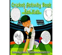 Cricket Activity Book For Kids: Mazes, Word Search, Colouring Pages, Sudoku, ... For Kids age 6-12 / Gift for Boys & Girls)The Perfect Cricket Themed ... book for boys and girls who love cricket