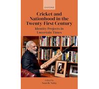 Cricket and Nationhood in the Twenty-First Century: Identity Projects in Uncertain Times