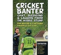Cricket Banter: Chat, Sledging & Laughs from The Middle Stump: Chat, Sledging and Laughs from The Middle Stump