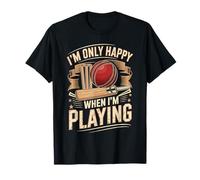 Cricket Batsman Im Only Happy When Im Playing T-Shirt