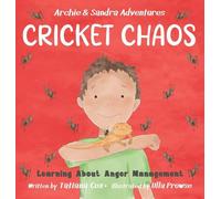 Cricket Chaos: Learning About Anger Management: 2 (Archie & Sandra Adventures)