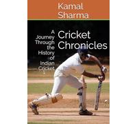 Cricket Chronicles: A Journey Through the History of Indian Cricket