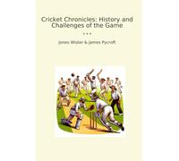 Cricket Chronicles: History and Challenges of the Game (Classic Bundles)