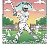 Cricket Coloring Book: An Educational Coloring Book Featuring Cricket Players, Stadium Scenes, and More for Preschool Children and Young Sports Enthusiasts (Ages 3-8)