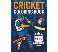 Cricket Coloring book: Easy Coloring book: 35 Cricket Action Poses with Geometric Patterns & Easy Sports Designs - Perfect for Kids, Teens & Adults Who Love Cricket and Coloring