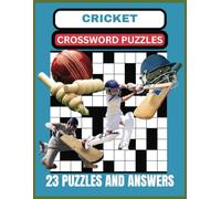 Cricket Crossword Puzzle Book: Cricket Crosswords for Adults: 23 Engaging Cricket-Themed Puzzles to Test Your Knowledge