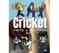 Cricket Facts & Colouring Book: Fun Facts and Coloring Activity Book for Children Aged 2 to 12 Years (Sports: Facts and Coloring Books)