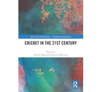 Cricket in the 21st Century (Sport in the Global Society - Contemporary Perspectives)