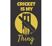 Cricket Is My Thing: This cricket themed 6x9in Notebook makes a great gift for any Cricket enthusiast. Ideal gift for Christmas or Birthday for Men, ... Girls. Fun Stocking Filler or Secret Santa.