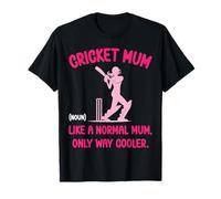 Cricket Mum Definition Normal Only Cooler Cricket Gifts Mum T-Shirt