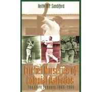 Cricket Nurseries of Colonial Barbados: The Elite Schools, 1865-1966