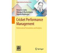 Cricket Performance Management: Mathematical Formulation and Analytics (Indian Statistical Institute Series)