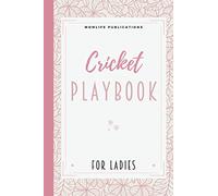 Cricket Playbook for Ladies: My First Cricket Book with Blank Templates | An Essential Part of your Set of Cricket Tools, Kits and Supplies