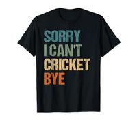 Cricket Player Funny Sorry I Can'T Cricket Bye T-Shirt