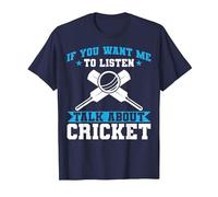 Cricket Player If You Want Me to Listen Talk About Cricket T-Shirt, Men, Navy Blue, Large