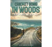 Cricket Song in Woods: Expansive Haiku