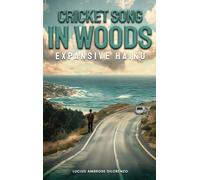 Cricket Song in Woods: Expansive Haiku