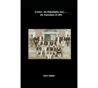 Cricket - the Philadelphia story . . . the Australians of 1893
