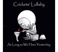 Crickets Lullaby - As Long As We Have Yesterday [VINYL]