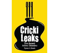 CrickiLeaks: The Secret Ashes Diaries
