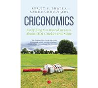 Criconomics : Everything You Wanted to Know about Odi Cricket and More