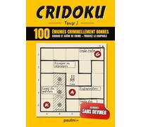 CRIDOKU - Tome II: Livre d'Énigmes Policières pour Adultes: 100 affaires sur dix scènes de crime : résolvez-les sur le plan par la logique du sudoku. ... mobiles et indices: livre d'enquête adultes)