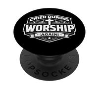 Cried During Worship Again Christian Jesus Christ God Church PopSockets Adhesive PopGrip