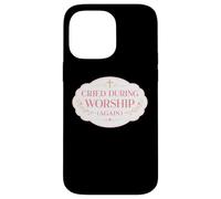 Cried During Worship Again Christian Jesus Church God Womens Case for iPhone 14 Pro Max