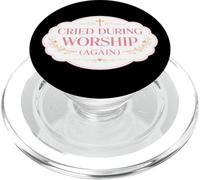 Cried During Worship Again Christian Jesus Church God Womens PopSockets PopGrip for MagSafe