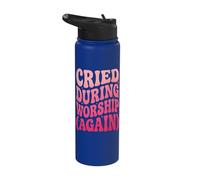 Cried During Worship Again Stainless Steel Insulated Water Bottle