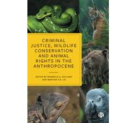 Criminal Justice, Wildlife Conservation and Animal Rights in the Anthropocene