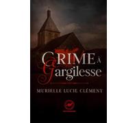 Crime à Gargilesse: Derrière la beauté des villages, l’ombre du crime.