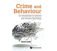 Crime And Behaviour: An Introduction To Criminal And Forensic Psychology