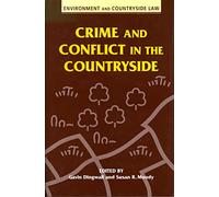 Crime and Conflict in the Countryside (Environment and Countryside Law)