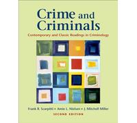 Crime and Criminals: Contemporary and Classic Readings in Criminology