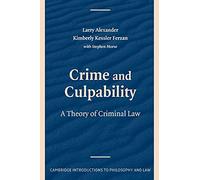 Crime and Culpability: A Theory of Criminal Law (Cambridge Introductions to Philosophy and Law)